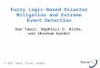 Fuzzy Logic-Based Disaster Mitigation and Extreme Event Detection Dan Tamir, Naphtali D. Rishe, and Abraham Kandel © 2015 Tamir, Rishe, Kandel