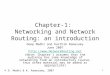 1 Chapter-1: Networking and Network Routing: an introduction Deep Medhi and Karthik Ramasamy June 2007  (Note: Chapter-1 assumes