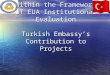 Within the Framework of EUA Institutional Evaluation Turkish Embassy’s Contribution to Projects