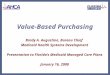 Value-Based Purchasing Brady A. Augustine, Bureau Chief Medicaid Health Systems Development Presentation to Florida’s Medicaid Managed Care Plans January