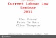 1 22 nd Annual Current Labour Law Seminar 2011 Alec Freund Peter le Roux Clive Thompson Johannesburg, Pretoria, Durban, Port Elizabeth & Cape Town