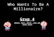 Who Wants To Be A Millionaire? Grup 4 Albert, Marc, Oriol, Joan and Jordi Yuste