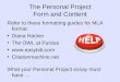 The Personal Project Form and Content Refer to these formatting guides for MLA format: Diana Hacker The OWL at Purdue  Citationmachine.net