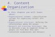1 4. Content Organization In this chapter you will learn about: Organizational schemes: classification systems for organizing content into groups Organizational