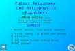 Pulsar Astronomy and Astrophysics Frontiers R. N. Manchester CSIRO Astronomy and Space Science Australia Telescope National Facility, Sydney Summary Recent