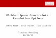 Flobber Space Constraints: Resolution Options James Mott, Eric Hazen, Dan Gastler Tracker Meeting 08/20/15