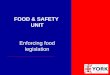 FOOD & SAFETY UNIT Enforcing food legislation. City of York Population - ~195,000 7.1 million visitors to York £443 million contribution to economy