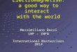 Electromagnetism: a good way to interact with the world Massimiliano Bazzi LNF – INFN International Masterclass 2014