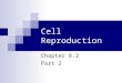Cell Reproduction Chapter 8.2 Part 2. The discovery of chromosomes Chromosomes carry the genetic material that is copied and passed down through generations