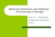 Material Selection and Material Processing in Design Eng. R. L. Nkumbwa Copperbelt University 2010