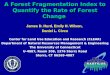A Forest Fragmentation Index to Quantify the Rate of Forest Change James D. Hurd, Emily H. Wilson, Daniel L. Civco Center for Land Use Education and Research