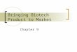 Bringing Biotech Product to Market Chapter 9. Objectives Purifying product Define chromatography and distinguish between planar and Column chromatography
