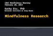 IRWI Mindfulness Meeting February 20, 2014 Kathy Etz, PhD National Institute on Drug Abuse