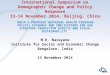 International Symposium on Demographic Change and Policy Response 13-14 November 2014, Beijing, China INDIA’S PROPOSED UNIVERSAL HEALTH COVERAGE POLICY: