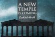 A New Temple Is Coming. Interpreting Complex Passages First Understand It Literally Look For A Symbolic Meaning If There Is… – Language That Indicates