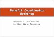 December 6, 2011 Webinar for Non-State Agencies Benefit Coordinator Workshop