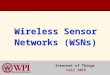 Wireless Sensor Networks (WSNs) Internet of Things Fall 2015