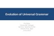 Evolution of Universal Grammar Pia Göser Universität Tübingen Seminar: Sprachevolution Dozent: Prof. Jäger 11.02.2010