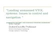 “Landing unmanned VTOL systems: Issues in control and navigation ” AEROSPACE CONTROL AND GUIDANCE SYSTEMS COMMITTEE Eric Feron Dutton/Ducoffe Professor