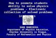 How to promote students ability to solve physics problems - Electronic collection of solved problems in physics DANA MANDIKOVA Department of Physics Education,