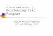 PLYMOUTH STATE UNIVERSITY Purchasing Card Program Account Manager Training Revised February 2012