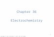 1 Chapter 36 Electrochemistry Copyright (c) 2011 by Michael A. Janusa, PhD. All rights reserved