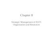 Chapter 8 Strategic Management of IS/IT: Organization and Resources