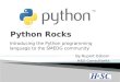Introducing the Python programming language to the SMEDG community By Rupert Osborn H&S Consultants