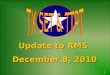 1 Update to RMS December 8, 2010. 2 Texas SET 4.0 Change Controls 706 706 718 718 720 720 722 722 733 733 734 734 735 735 736 736 737 737 738 738 739
