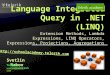 Extension Methods, Lambda Expressions, LINQ Operators, Expressions, Projections, Aggregations Extension Methods, Lambda Expressions, LINQ Operators, Expressions,