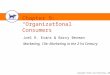 Copyright Atomic Dog Publishing, 2007 Chapter 9: “Organizational Consumers” Joel R. Evans & Barry Berman Marketing, 10e: Marketing in the 21st Century