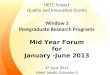 HETC Project Quality and Innovation Grants Window 3 Postgraduate Research Programs Mid Year Forum for January -June 2013 4 th June 2013 Hotel Janaki, Colombo