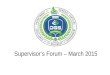 Supervisor’s Forum – March 2015. Welcome and Housekeeping