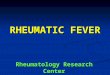 RHEUMATIC FEVER Rheumatology Research Center. Definition A multisystem disease resulting from an autoimmune reaction to infection with group A streptococci
