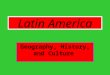 Latin America Geography, History, and Culture. The Physical Geography of Mexico and Central America  Stretches 2,500 miles from the US border to South