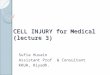 CELL INJURY for Medical (lecture 3) Sufia Husain Assistant Prof & Consultant KKUH, Riyadh
