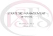 STRATEGIC MANAGEMENT SEMINARS October 13, 2011 Week 1