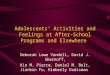 Adolescents’ Activities and Feelings at After-School Programs and Elsewhere Deborah Lowe Vandell, David J. Shernoff, Kim M. Pierce, Daniel M. Bolt, Jianbin