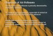 Dispersion of Air Pollutants The dispersion of air pollutants is primarily determined by atmospheric conditions. If conditions are superadiabatic a great
