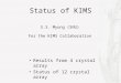 Status of KIMS S.S. Myung (SNU) For the KIMS Collaboration Results from 4 crystal array Status of 12 crystal array