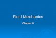 Fluid Mechanics Chapter 8. Fluids and Buoyant Force Section 1