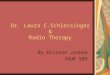 Dr. Laura C.Schlessinger & Radio Therapy By Kristen Jarboe JOUR 503