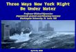 Three Ways New York Might Be Under Water Professor Michael Wysession Department of Earth and Planetary Sciences Washington University, St. Louis, MO April