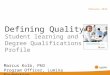 Defining Quality Student learning and the Degree Qualifications Profile February 2012 Marcus Kolb, PhD Program Officer, Lumina Foundation