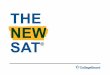 THE NEW SAT ®. Learn why the SAT ® is an important step for any college-bound student LEARN WHY THE SAT ® IS AN IMPORTANT STEP FOR ANY COLLEGE- BOUND
