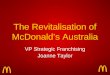 The Revitalisation of McDonald’s Australia VP Strategic Franchising Joanne Taylor