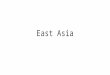 East Asia. East Asia Culture Traits Diffuse East Asia Southeast Asia Southwest Asia South Asia ©2012, TESCCC