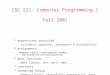 CSC 221: Computer Programming I Fall 2001  expressions revisited arithmetic operators, precedence & associativity  assignments memory cells, evaluation