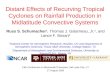 Distant Effects of Recurving Tropical Cyclones on Rainfall Production in Midlatitude Convective Systems Russ S. Schumacher 1, Thomas J. Galarneau, Jr