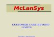 McLanSys CUSTOMER CARE BEYOND LIMITS Copyright © 2005 McLanSys